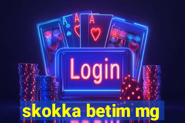 skokka betim mg